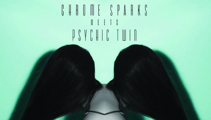 Chrome Sparks Meets Psychic Twin Out Now!